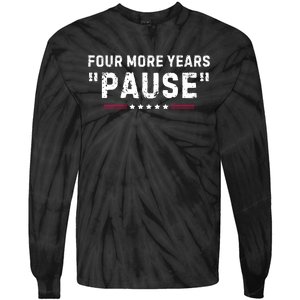 Four More Years Pause Funny Biden Quote Tie-Dye Long Sleeve Shirt