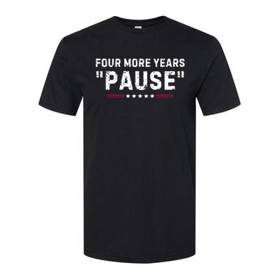 Four More Years Pause Funny Biden Quote Softstyle® CVC T-Shirt