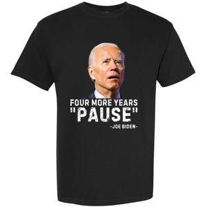 Four More Years Pause Joe Biden Funny Garment-Dyed Heavyweight T-Shirt