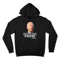 Four More Years Pause Joe Biden Funny Hoodie