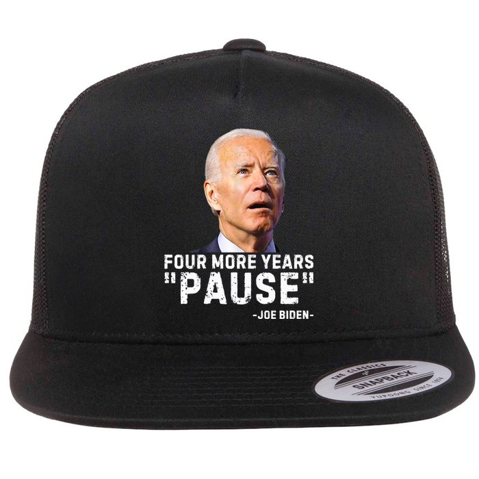 Four More Years Pause Joe Biden Funny Flat Bill Trucker Hat