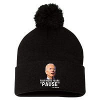 Four More Years Pause Joe Biden Funny Pom Pom 12in Knit Beanie