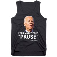 Four More Years Pause Joe Biden Funny Tank Top