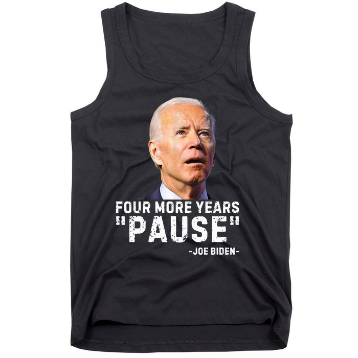 Four More Years Pause Joe Biden Funny Tank Top