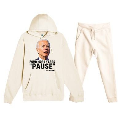 Four More Years Pause Joe Biden Funny Premium Hooded Sweatsuit Set