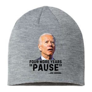 Four More Years Pause Joe Biden Funny Sustainable Beanie