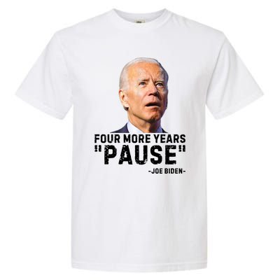 Four More Years Pause Joe Biden Funny Garment-Dyed Heavyweight T-Shirt