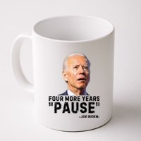 Four More Years Pause Joe Biden Funny Coffee Mug