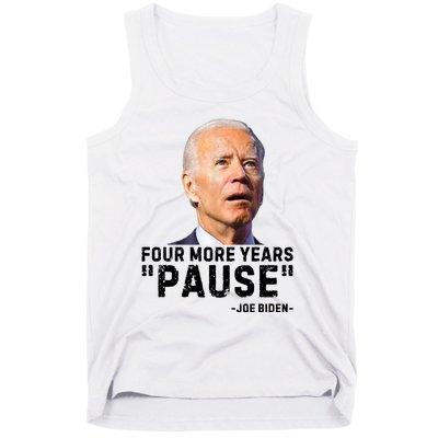 Four More Years Pause Joe Biden Funny Tank Top