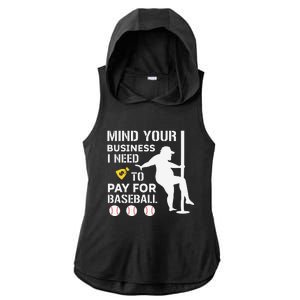 Funny Mind Your Business I Need Money To Pay For Baseball Ladies PosiCharge Tri-Blend Wicking Draft Hoodie Tank