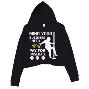 Funny Mind Your Business I Need Money To Pay For Baseball Crop Fleece Hoodie