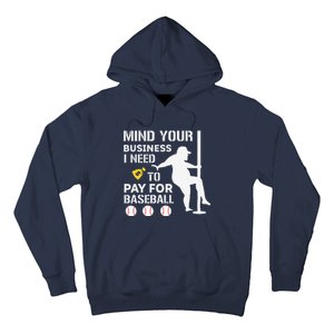 Funny Mind Your Business I Need Money To Pay For Baseball Hoodie