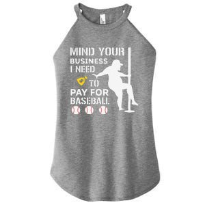 Funny Mind Your Business I Need Money To Pay For Baseball Women's Perfect Tri Rocker Tank