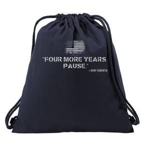 Four More Years Pause Joe Biden Funny Biden Quote Saying Drawstring Bag