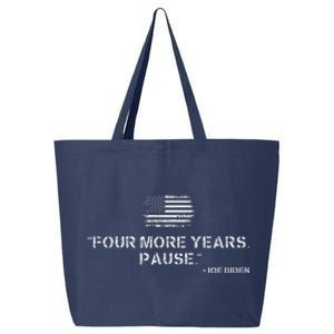 Four More Years Pause Joe Biden Funny Biden Quote Saying 25L Jumbo Tote