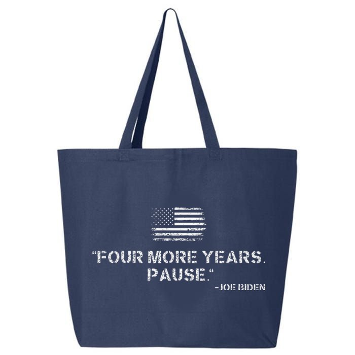 Four More Years Pause Joe Biden Funny Biden Quote Saying 25L Jumbo Tote