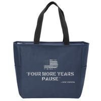 Four More Years Pause Joe Biden Funny Biden Quote Saying Zip Tote Bag