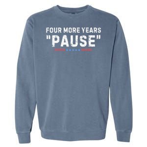 Four More Years Pause Garment-Dyed Sweatshirt