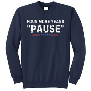 Four More Years Pause Sweatshirt