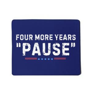 Four More Years Pause Mousepad