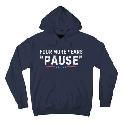 Four More Years Pause Tall Hoodie