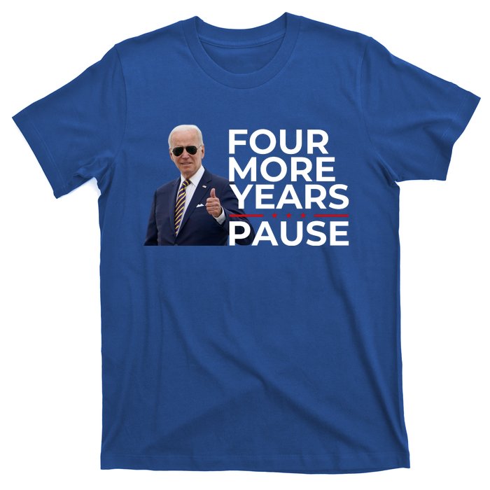 Four More Years Pause Joe Biden T-Shirt