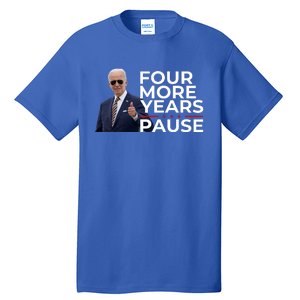 Four More Years Pause Joe Biden Tall T-Shirt