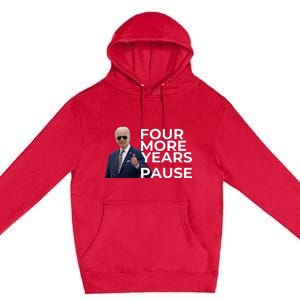 Four More Years Pause Joe Biden Premium Pullover Hoodie