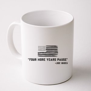 Four More Years Pause Joe Biden Funny Biden Quote Saying Coffee Mug