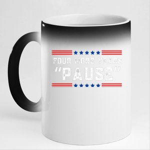 Four More Years Pause Humorous Quote 11oz Black Color Changing Mug