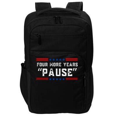 Four More Years Pause Humorous Quote Impact Tech Backpack