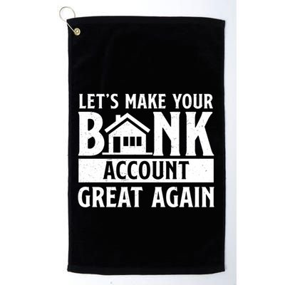 Funny Make Your Bank Account Great Again For Mortgage Lender Gift Golf Towel