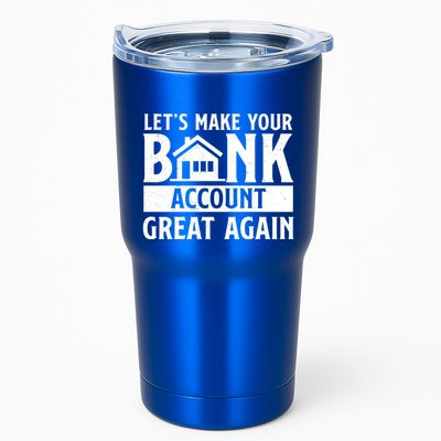 Funny Make Your Bank Account Great Again For Mortgage Lender Gift Tumbler