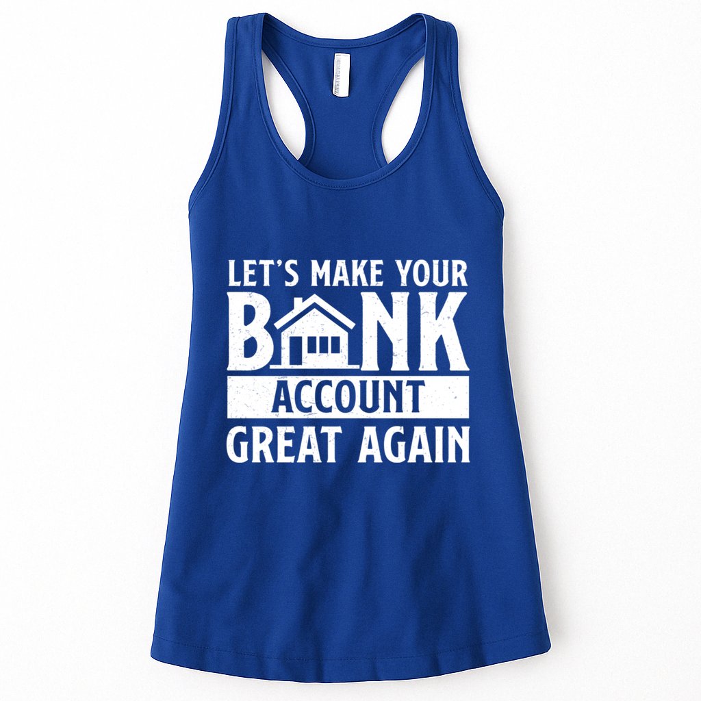 Funny Make Your Bank Account Great Again For Mortgage Lender Gift Womens Tank Top