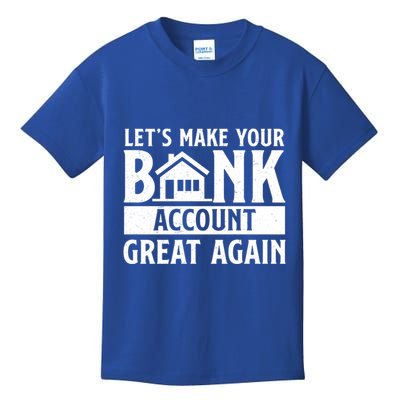 Funny Make Your Bank Account Great Again For Mortgage Lender Gift Kids T-Shirt
