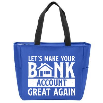 Funny Make Your Bank Account Great Again For Mortgage Lender Gift Zip Tote Bag