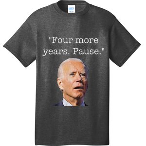 Four More Years Pause Biden T-Shirt