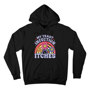 Funny My Yeast Infection Itches Hoodie