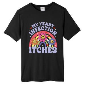 Funny My Yeast Infection Itches Tall Fusion ChromaSoft Performance T-Shirt