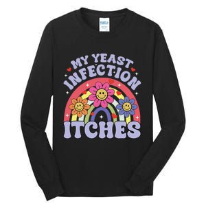 Funny My Yeast Infection Itches Tall Long Sleeve T-Shirt