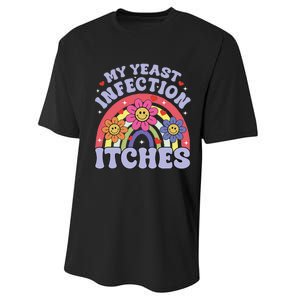 Funny My Yeast Infection Itches Performance Sprint T-Shirt