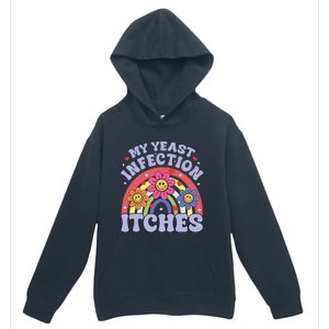 Funny My Yeast Infection Itches Urban Pullover Hoodie