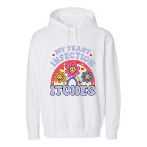 Funny My Yeast Infection Itches Garment-Dyed Fleece Hoodie