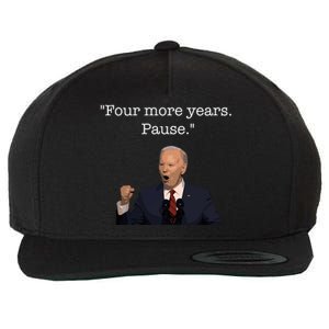 Four More Years Pause Funny Biden Quote Wool Snapback Cap