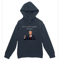 Four More Years Pause Funny Biden Quote Urban Pullover Hoodie