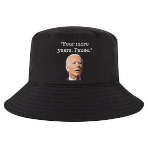 Four More Years Pause Funny Biden Quote Cool Comfort Performance Bucket Hat