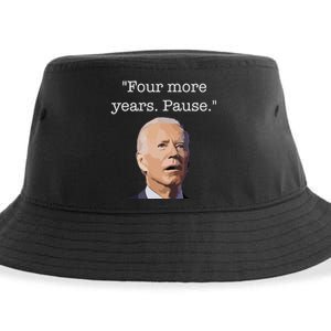 Four More Years Pause Funny Biden Quote Sustainable Bucket Hat