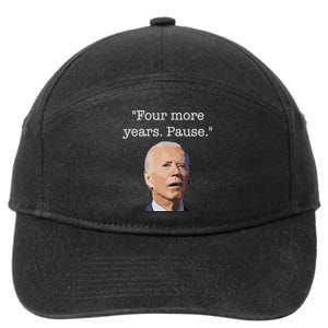 Four More Years Pause Funny Biden Quote 7-Panel Snapback Hat