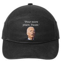 Four More Years Pause Funny Biden Quote 7-Panel Snapback Hat