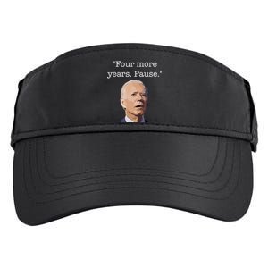 Four More Years Pause Funny Biden Quote Adult Drive Performance Visor